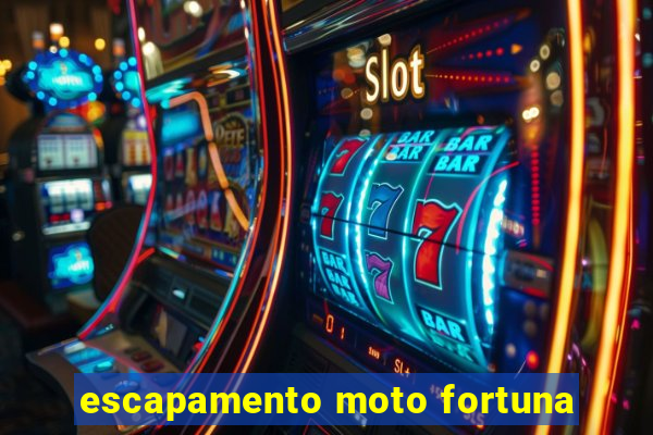 escapamento moto fortuna